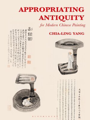 cover image of Appropriating Antiquity for Modern Chinese Painting
